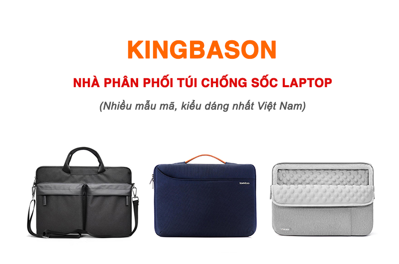 KINGBASON - Phân phối túi chống sốc laptop 15.6 inch chất lượng